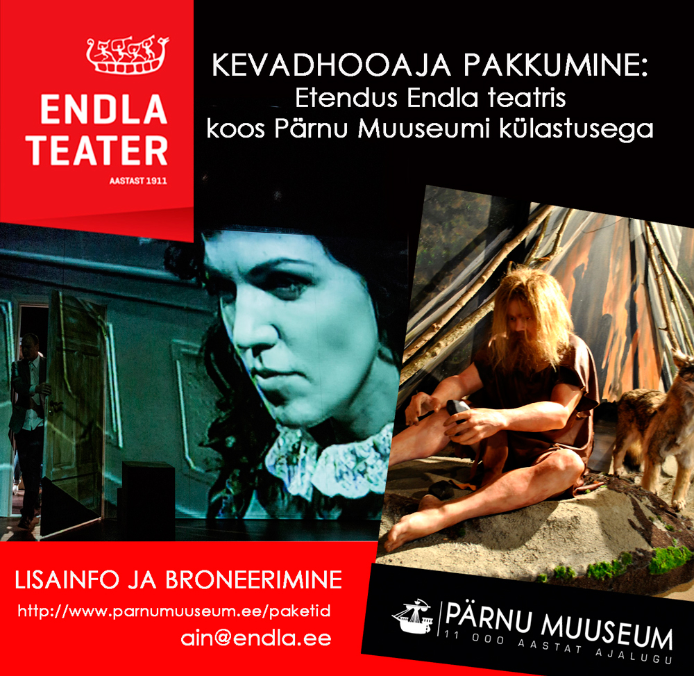 Tule Endla teatrisse  ja Pärnu muuseumi