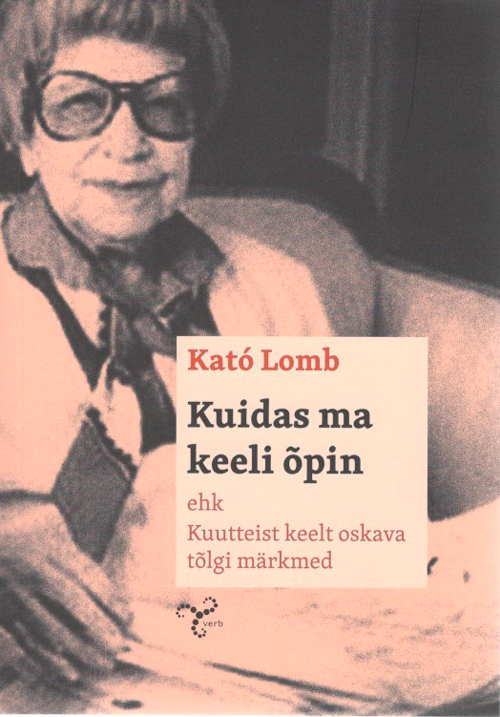 Kató Lomb: keeled on ainus asi, mida tasub osata isegi halvasti