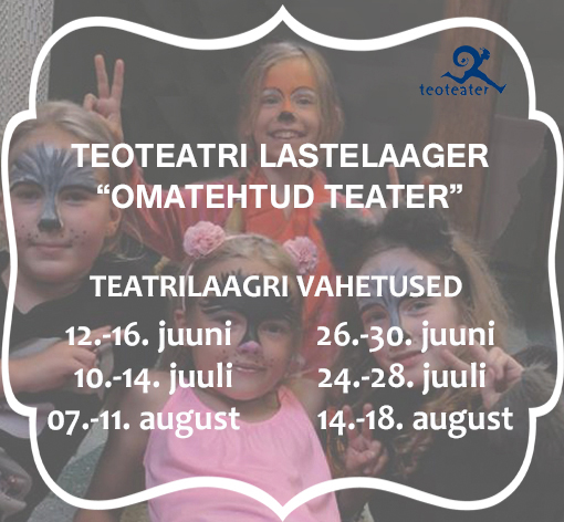 Teatrilaager „Omatehtud teater” tuleb taas!