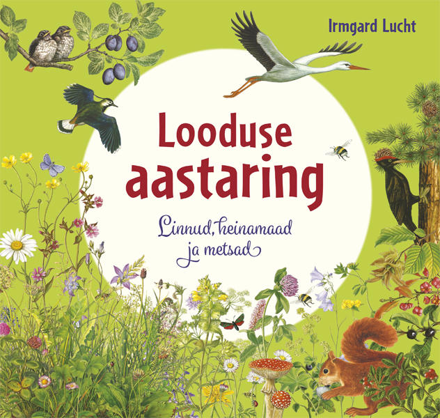 Kuu raamat: Irmgard Lucht „Looduse aastaring: Linnud, heinamaad ja metsad“