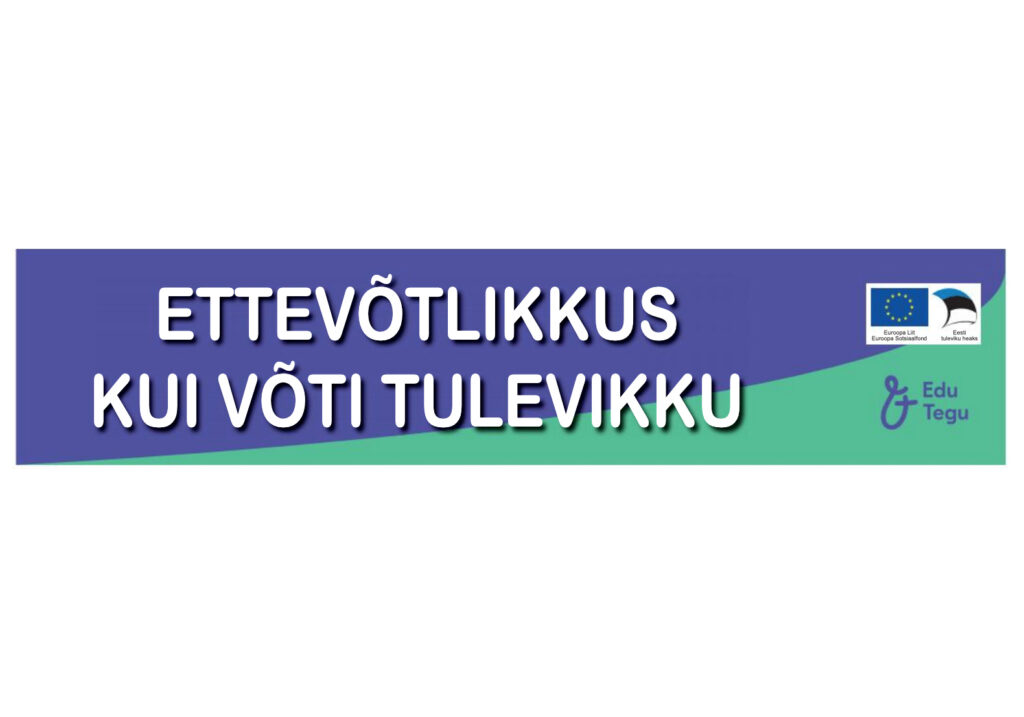 Ettevõtlus- ja karjääriõppe erileht Ettevõtlikkus kui võti tulevikku